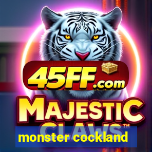 monster cockland